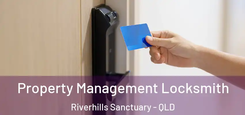  Property Management Locksmith Riverhills Sanctuary - QLD