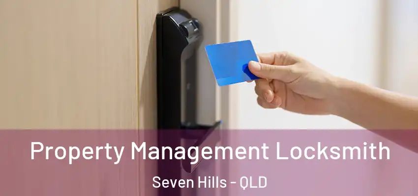  Property Management Locksmith Seven Hills - QLD