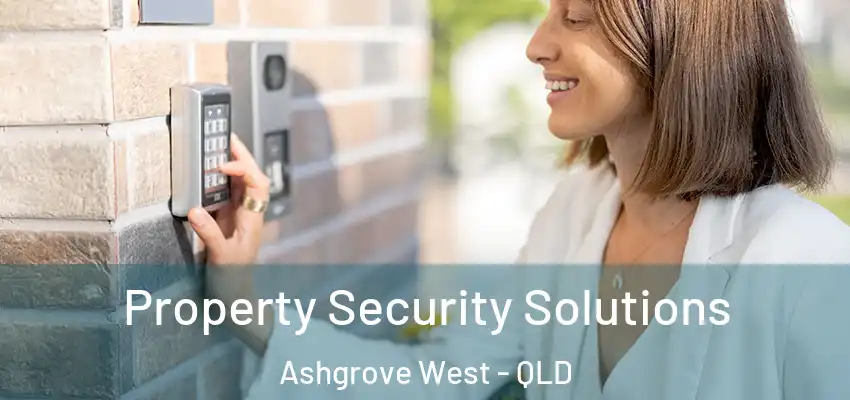  Property Security Solutions Ashgrove West - QLD