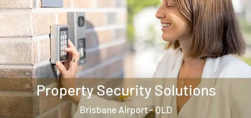  Property Security Solutions Brisbane Airport - QLD