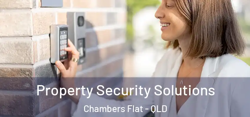Property Security Solutions Chambers Flat - QLD