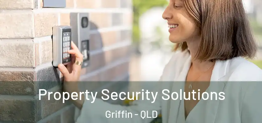  Property Security Solutions Griffin - QLD