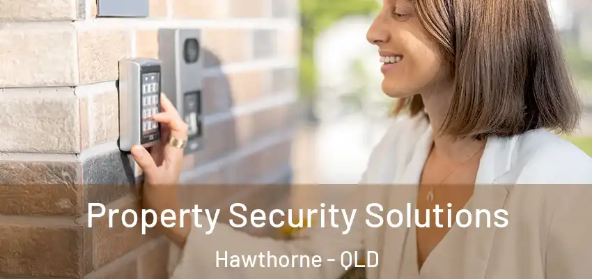 Property Security Solutions Hawthorne - QLD