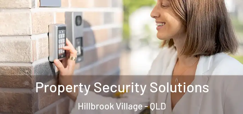 Property Security Solutions Hillbrook Village - QLD