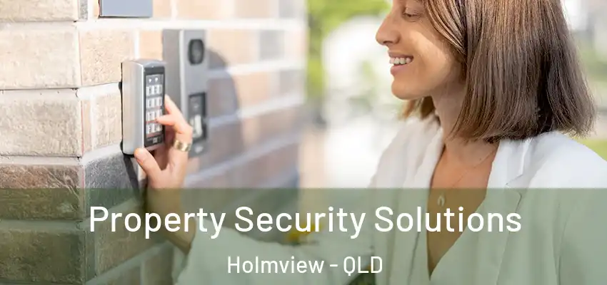Property Security Solutions Holmview - QLD