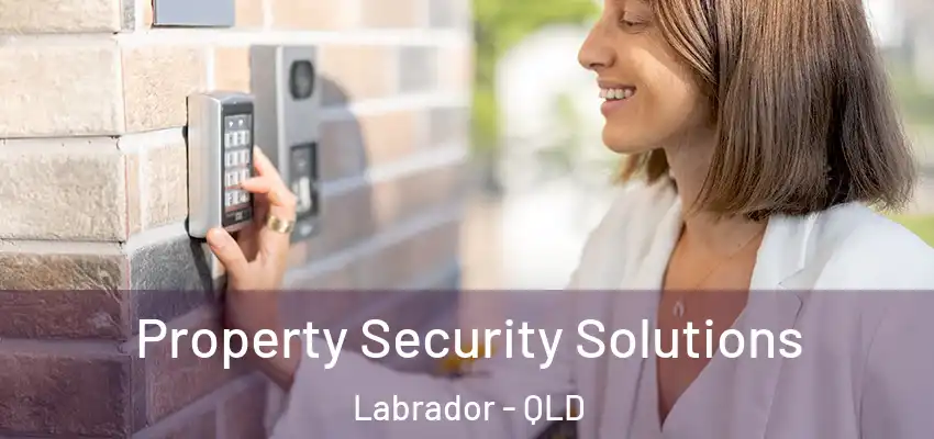 Property Security Solutions Labrador - QLD