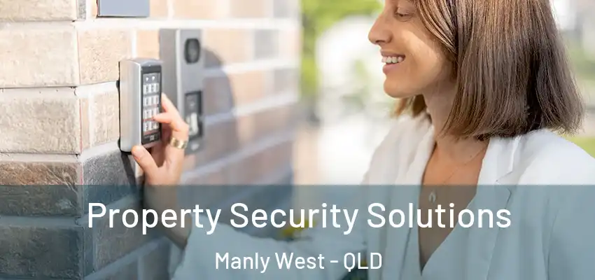 Property Security Solutions Manly West - QLD