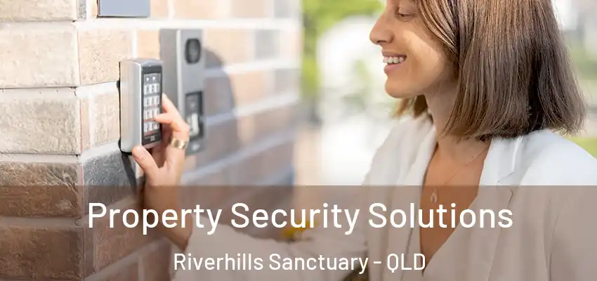  Property Security Solutions Riverhills Sanctuary - QLD