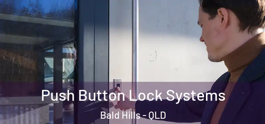  Push Button Lock Systems Bald Hills - QLD