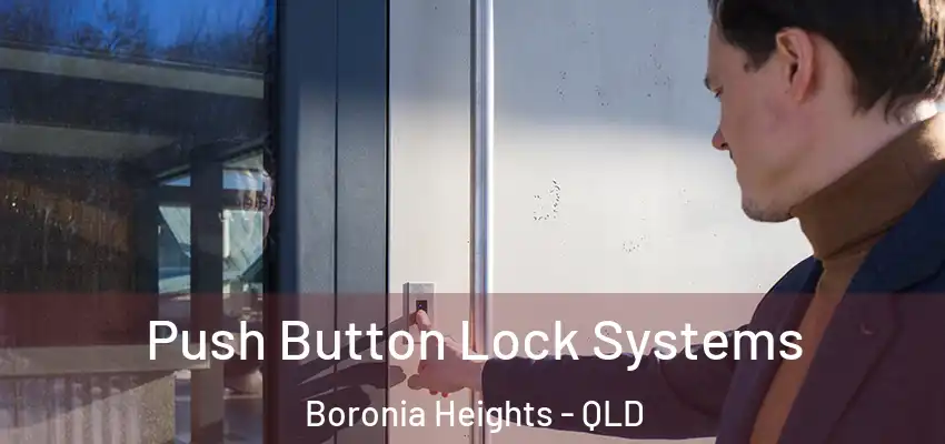  Push Button Lock Systems Boronia Heights - QLD