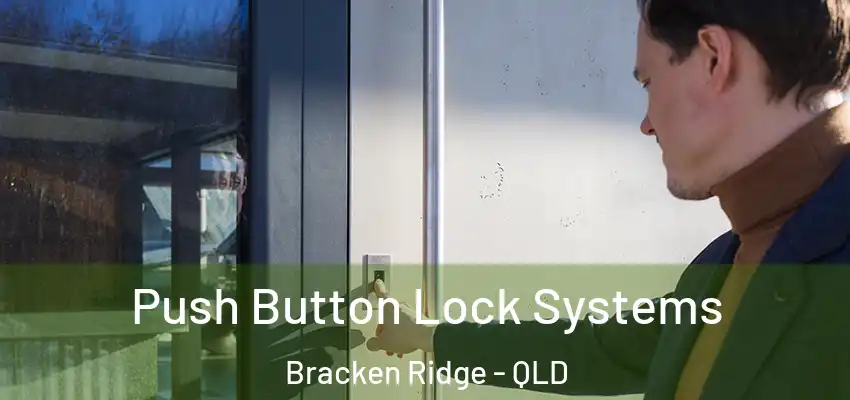  Push Button Lock Systems Bracken Ridge - QLD