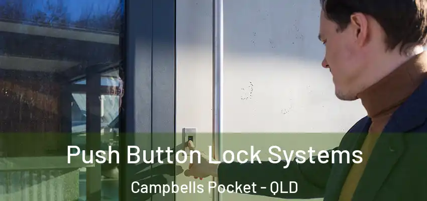  Push Button Lock Systems Campbells Pocket - QLD