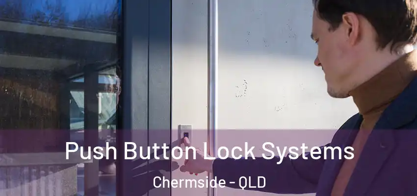  Push Button Lock Systems Chermside - QLD