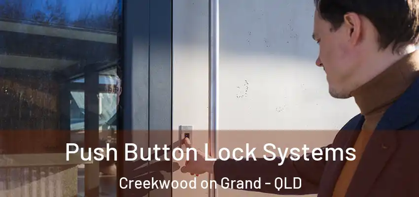 Push Button Lock Systems Creekwood on Grand - QLD