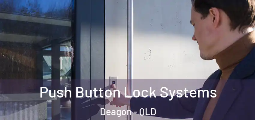  Push Button Lock Systems Deagon - QLD