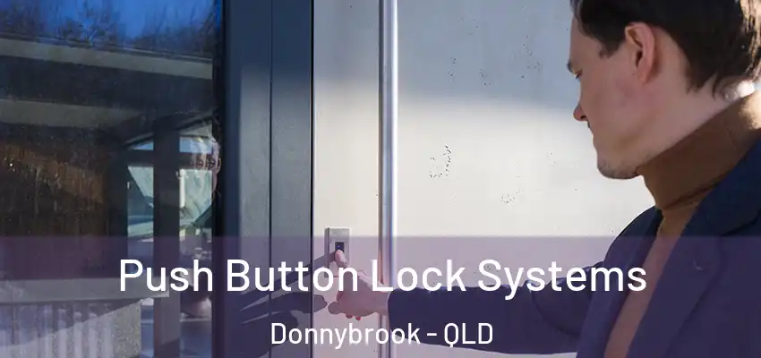  Push Button Lock Systems Donnybrook - QLD