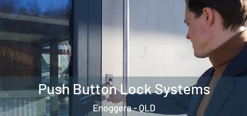  Push Button Lock Systems Enoggera - QLD