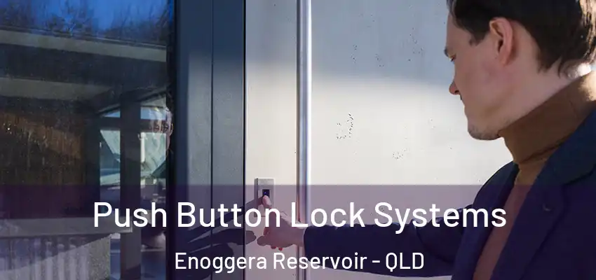  Push Button Lock Systems Enoggera Reservoir - QLD