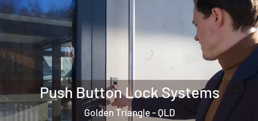  Push Button Lock Systems Golden Triangle - QLD