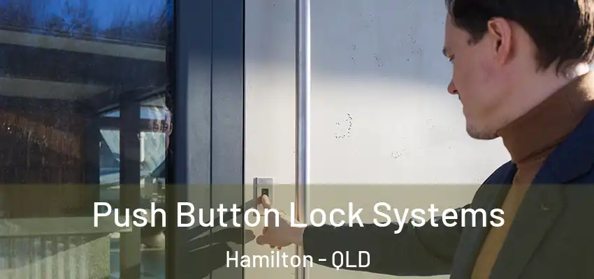  Push Button Lock Systems Hamilton - QLD