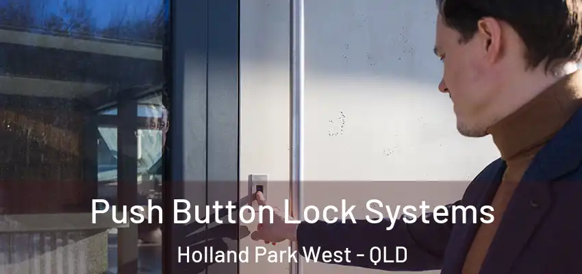  Push Button Lock Systems Holland Park West - QLD