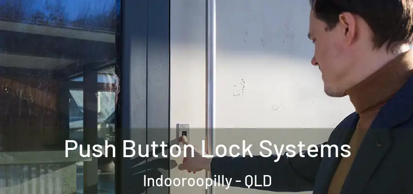 Push Button Lock Systems Indooroopilly - QLD