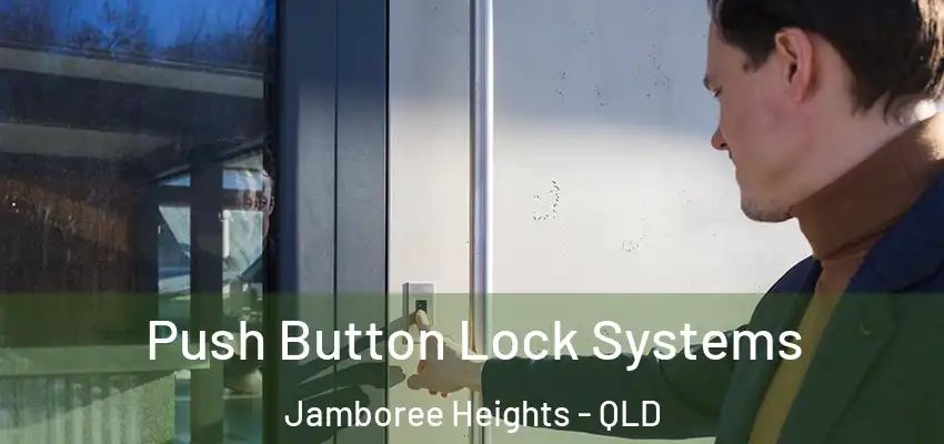 Push Button Lock Systems Jamboree Heights - QLD