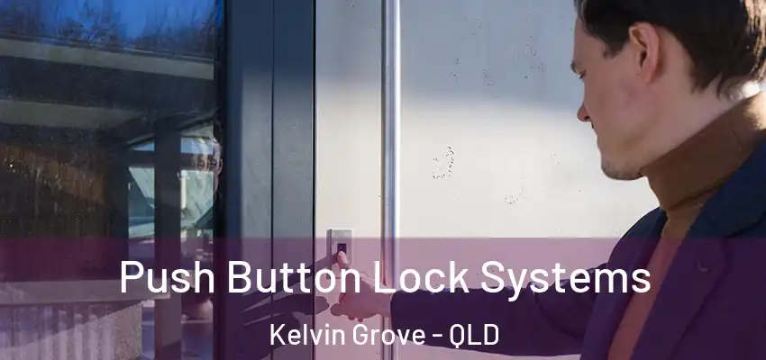  Push Button Lock Systems Kelvin Grove - QLD