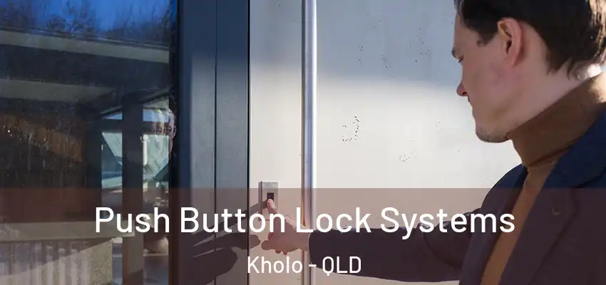  Push Button Lock Systems Kholo - QLD
