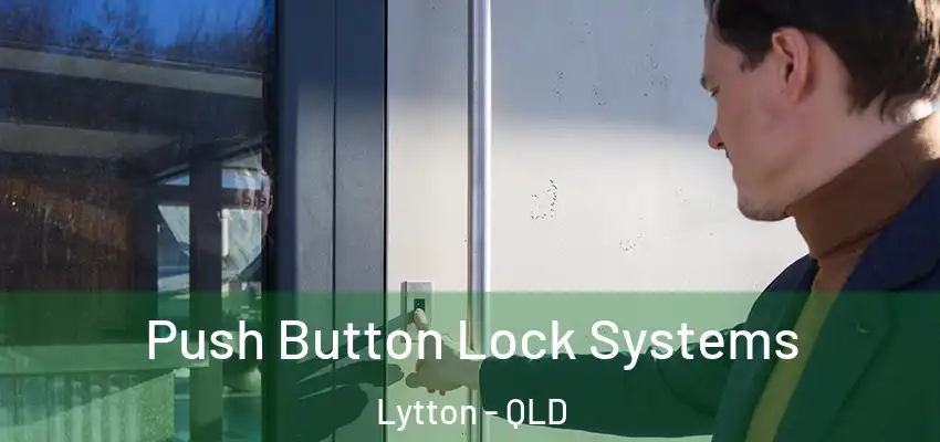  Push Button Lock Systems Lytton - QLD