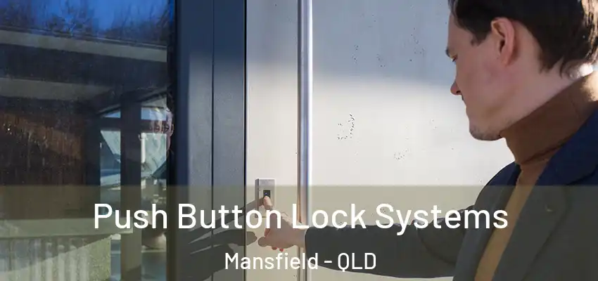  Push Button Lock Systems Mansfield - QLD