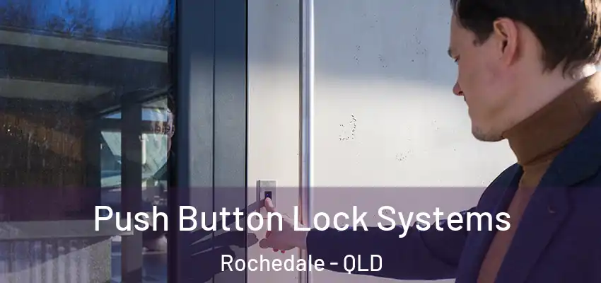  Push Button Lock Systems Rochedale - QLD