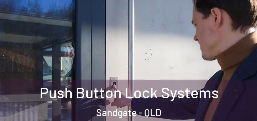  Push Button Lock Systems Sandgate - QLD