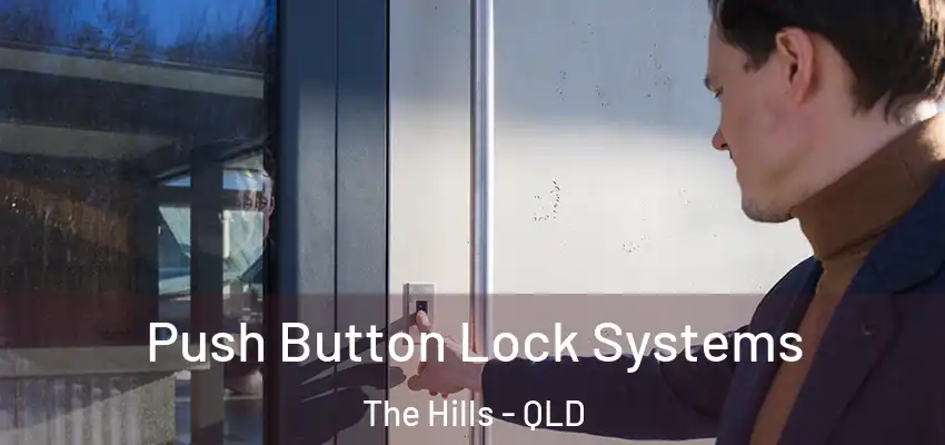  Push Button Lock Systems The Hills - QLD