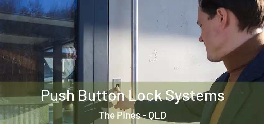  Push Button Lock Systems The Pines - QLD