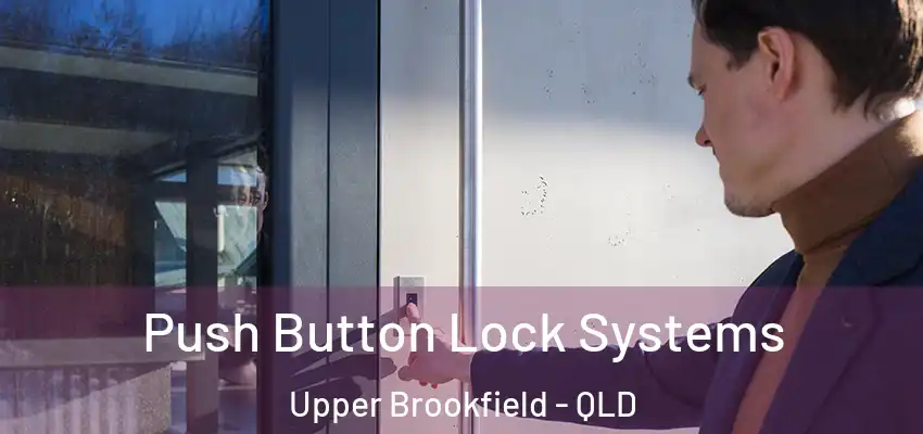  Push Button Lock Systems Upper Brookfield - QLD