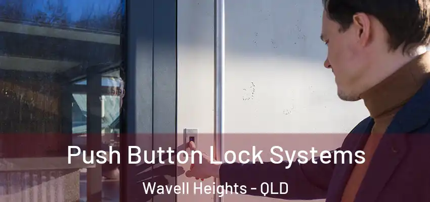  Push Button Lock Systems Wavell Heights - QLD