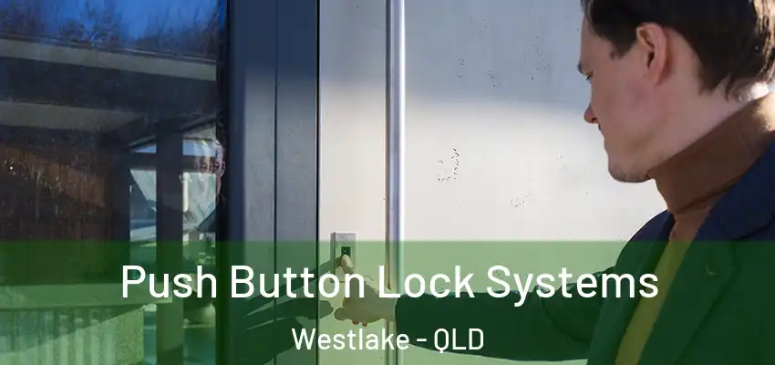  Push Button Lock Systems Westlake - QLD