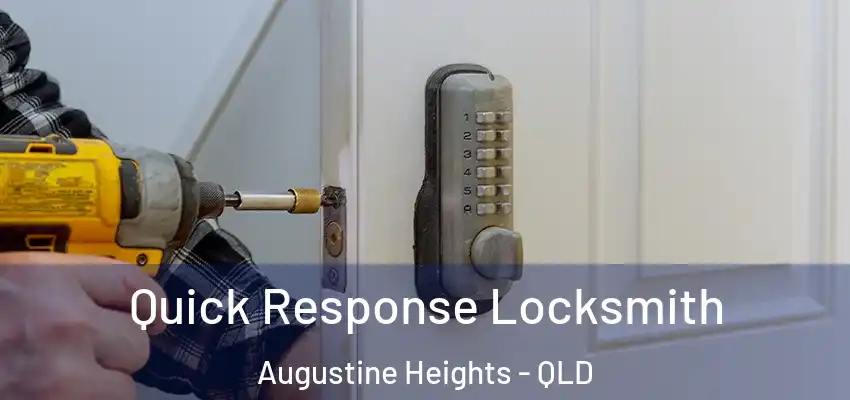 Quick Response Locksmith Augustine Heights - QLD