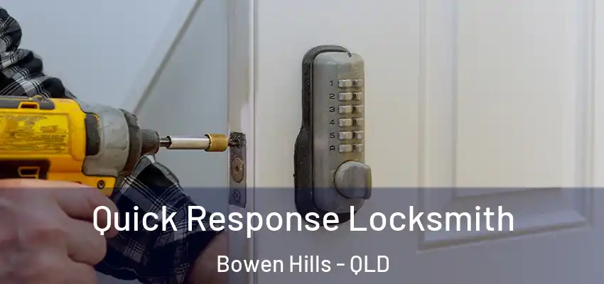 Quick Response Locksmith Bowen Hills - QLD