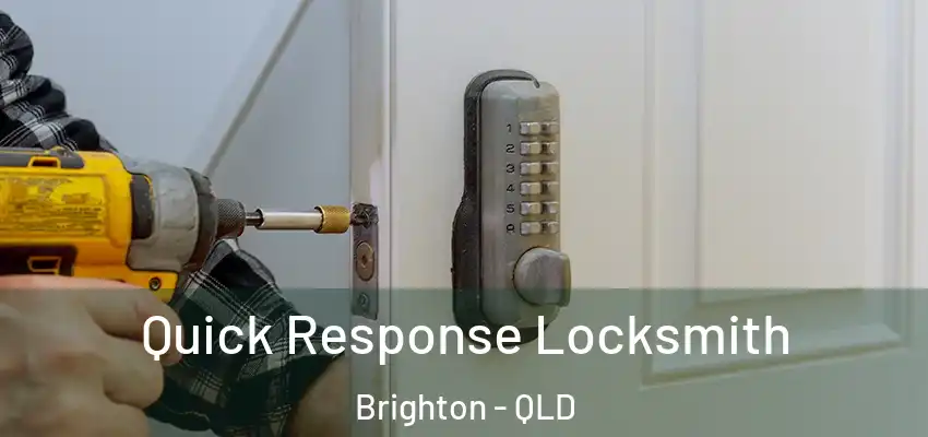 Quick Response Locksmith Brighton - QLD