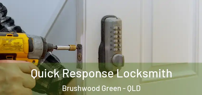 Quick Response Locksmith Brushwood Green - QLD