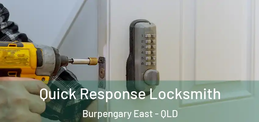  Quick Response Locksmith Burpengary East - QLD