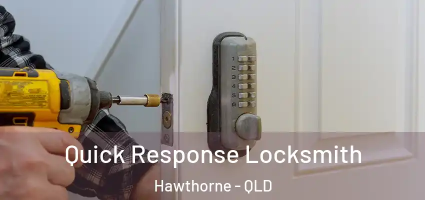  Quick Response Locksmith Hawthorne - QLD