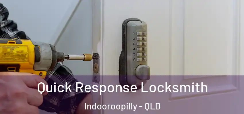 Quick Response Locksmith Indooroopilly - QLD