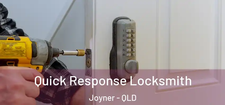 Quick Response Locksmith Joyner - QLD