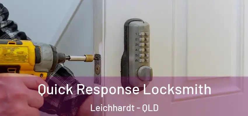  Quick Response Locksmith Leichhardt - QLD