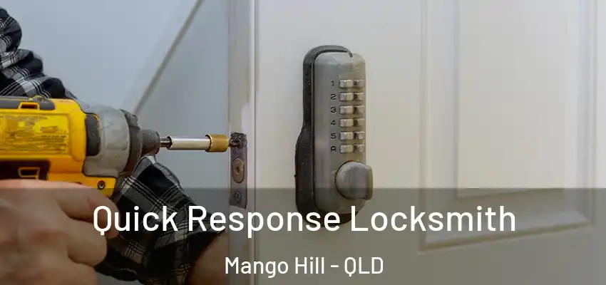  Quick Response Locksmith Mango Hill - QLD