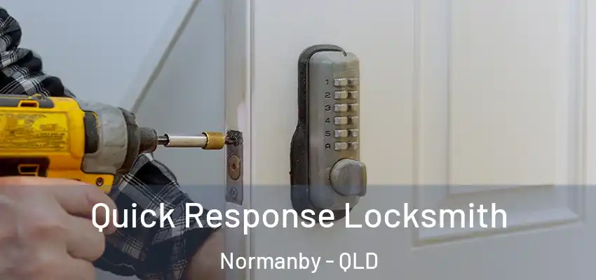  Quick Response Locksmith Normanby - QLD