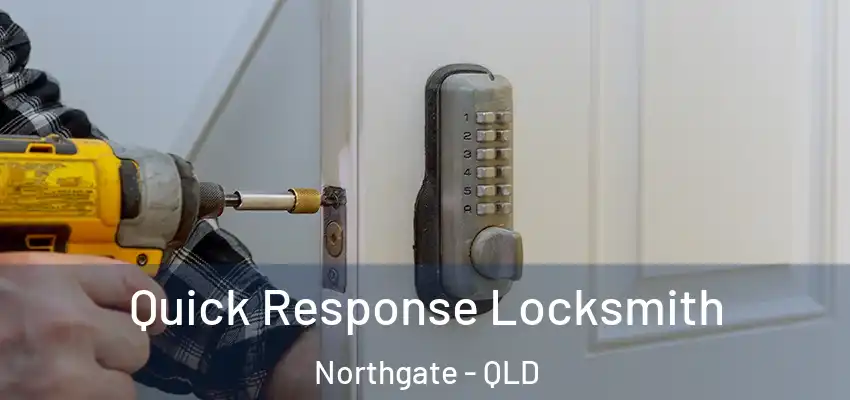  Quick Response Locksmith Northgate - QLD